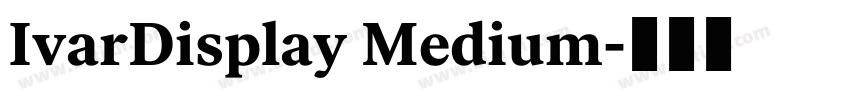 IvarDisplay Medium字体转换 IvarDisplay Medium字体转换